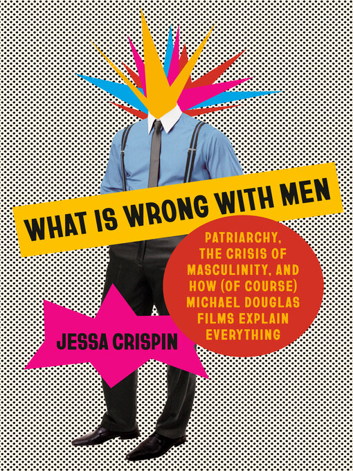Title details for What Is Wrong with Men by Jessa Crispin - Wait list